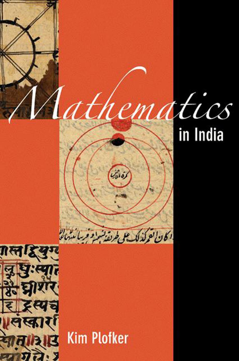 Mathematics in India by Plofker Kim;