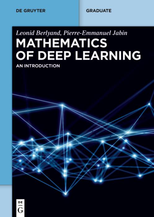 Mathematics of Deep Learning: An Introduction (de Gruyter Textbook) by Leonid Berlyand Pierre-Emmanuel Jabin