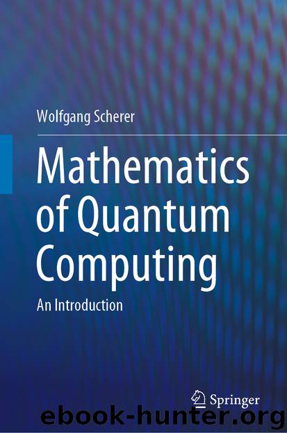 Mathematics of Quantum Computing by Wolfgang Scherer