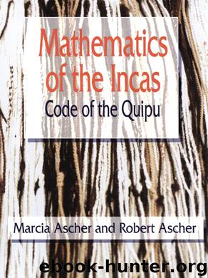 Mathematics of the Incas by Ascher Marcia; Ascher Robert; & Robert Ascher