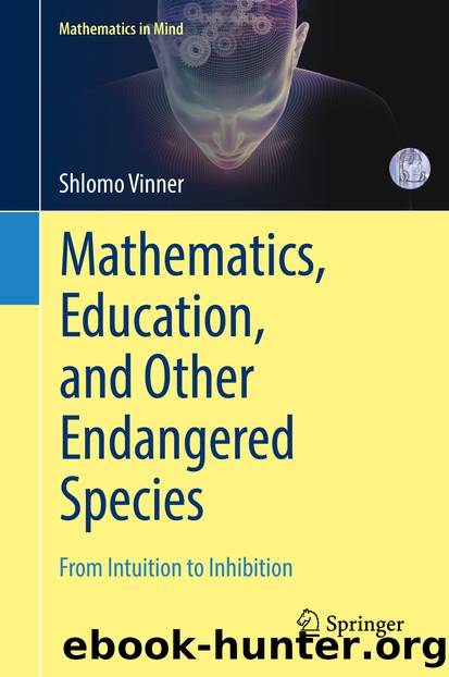 Mathematics, Education, and Other Endangered Species by Shlomo Vinner