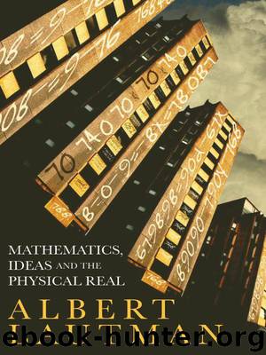 Mathematics, Ideas and the Physical Real by Albert Lautman & Simon Duffy