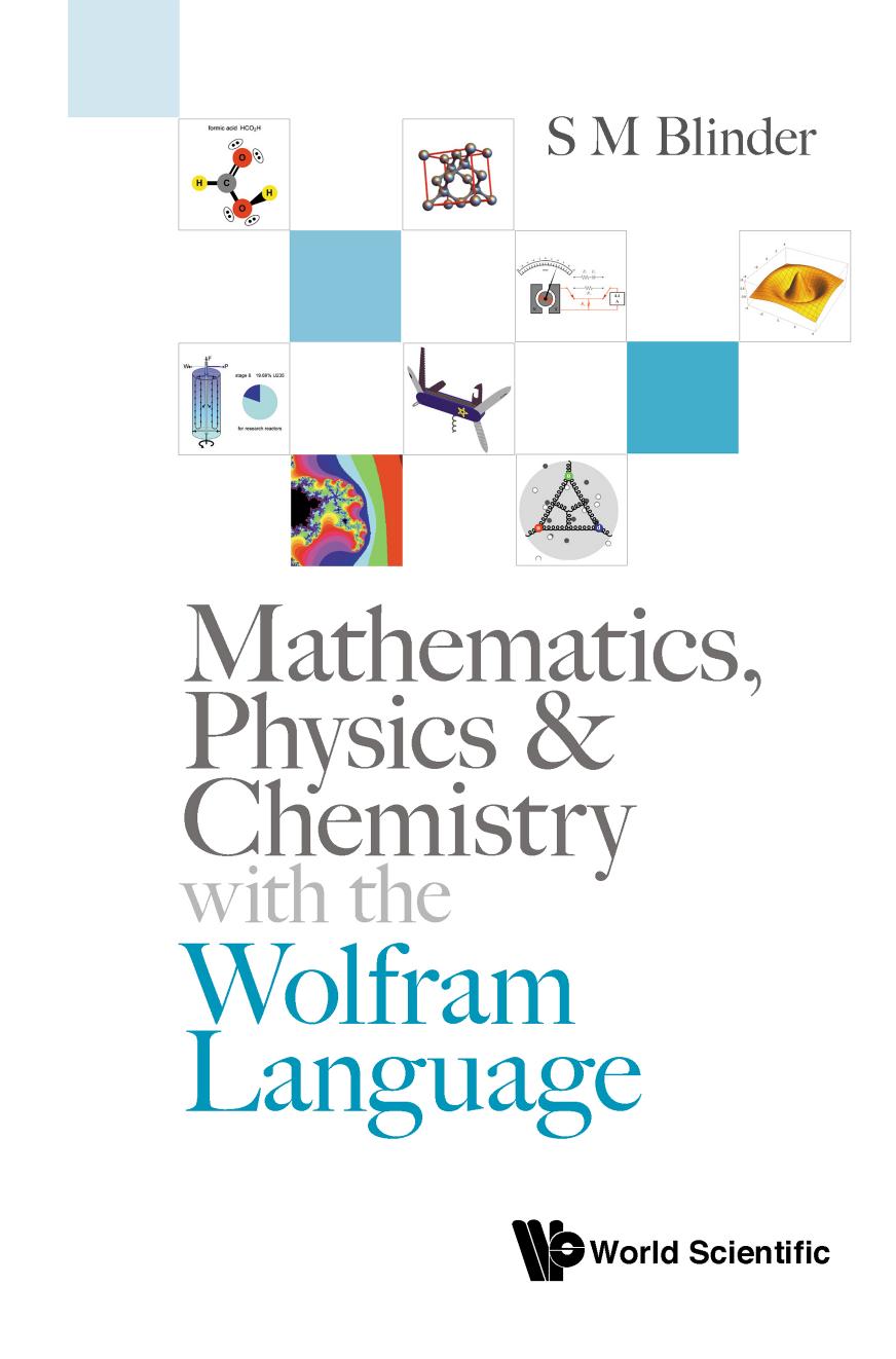 Mathematics, Physics & Chemistry with the Wolfram Language by Blinder S. M
