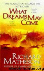Matheson, Richard - What Dreams May Come by Matheson Richard