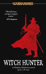 Mathias Thulmann [01] - Witch Hunter by C. L. Werner