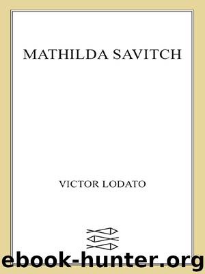Mathilda Savitch by Victor Lodato