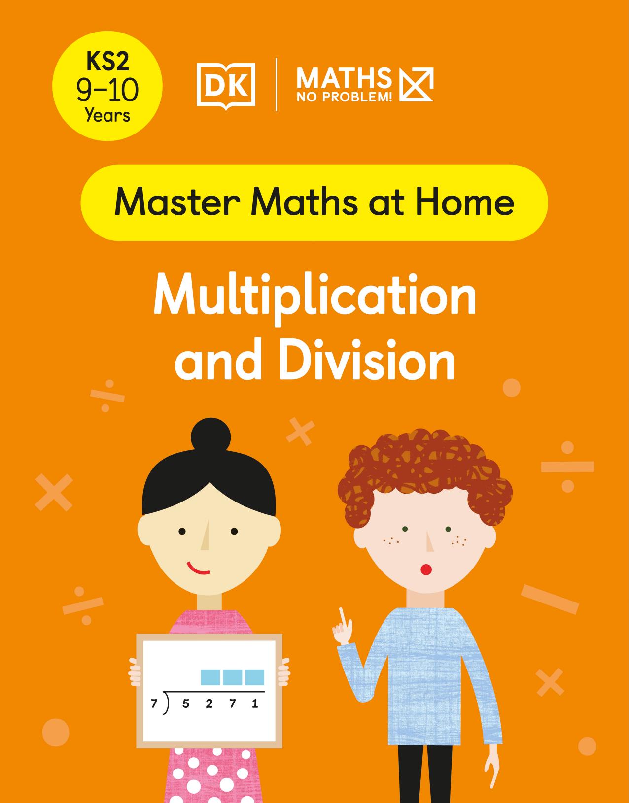 Maths â No Problem! Multiplication and Division, Ages 9-10 (Key Stage 2) by Maths — No Problem!