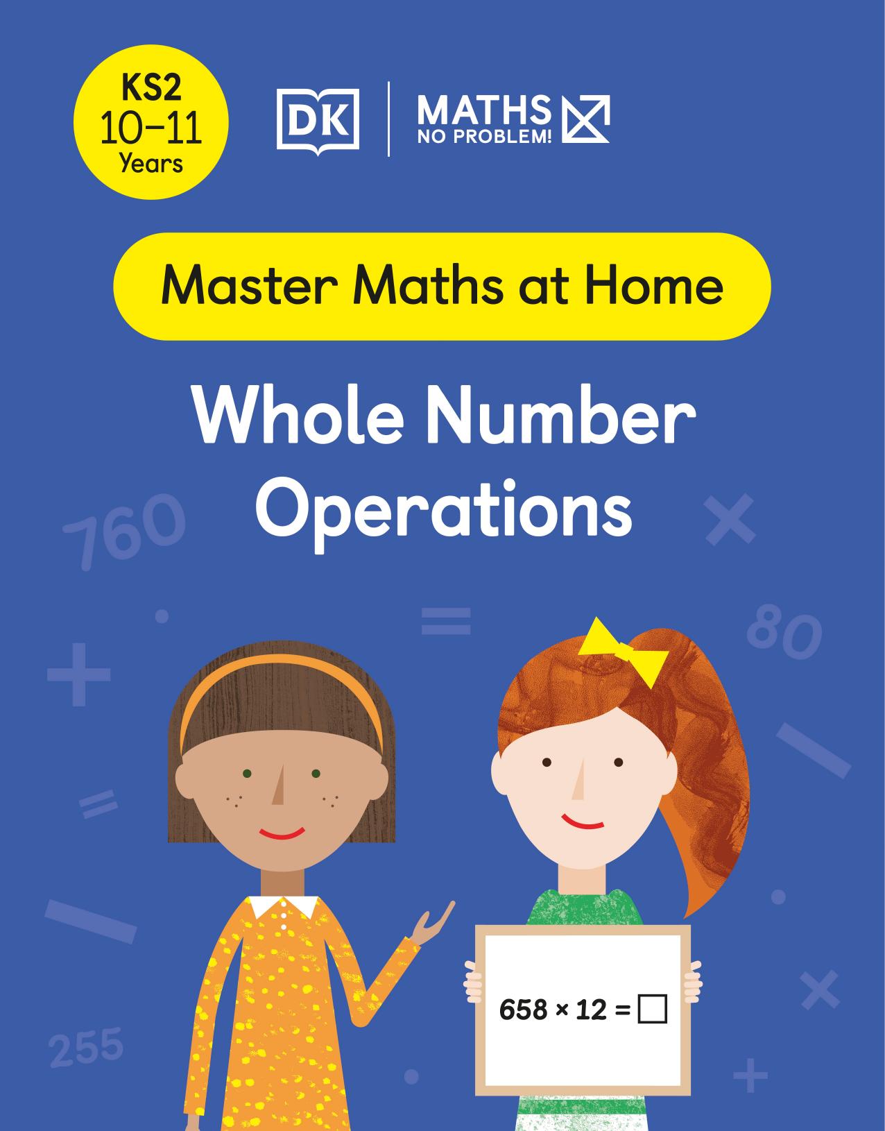 Maths â No Problem! Whole Number Operations, Ages 10-11 (Key Stage 2) by Maths — No Problem!