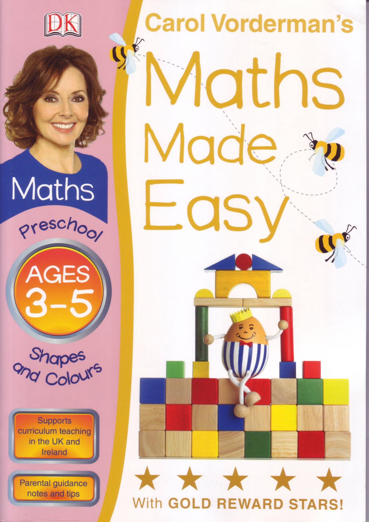 Maths Made Easy Shapes and Colours. Ages 3-5 by Vorderman C