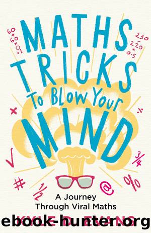 Maths Tricks to Blow Your Mind by Kyle D. Evans