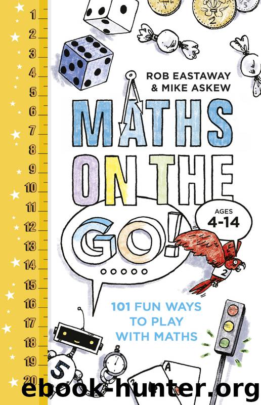 Maths on the Go: 101 Fun Ways to Play with Maths by Rob Eastaway & Mike Askew