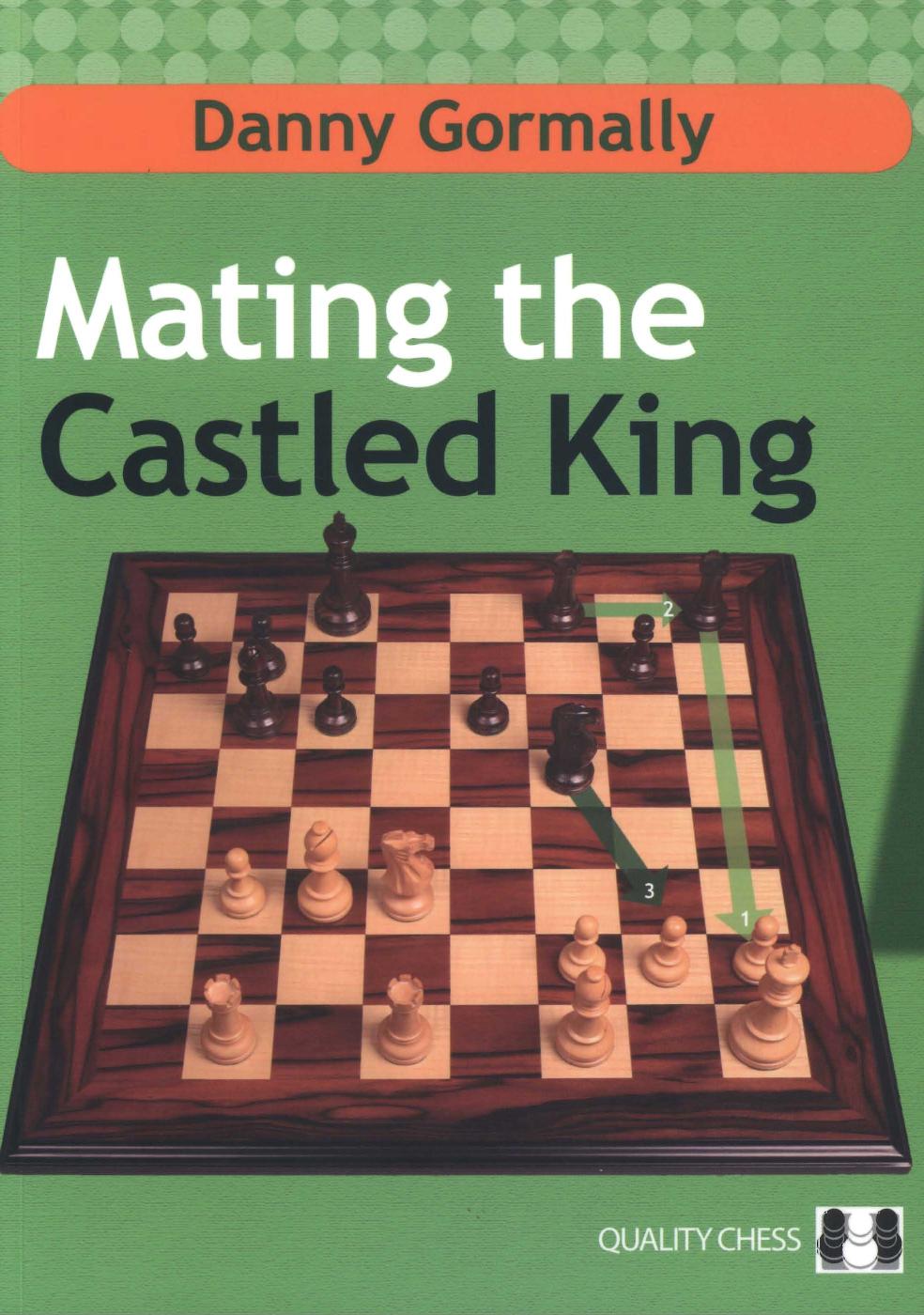 Mating The Castled King by Danny Gormally