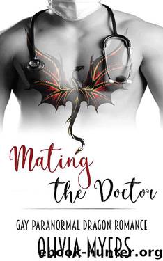 Mating the Doctor: Gay Paranormal Dragon Romance by Olivia Myers
