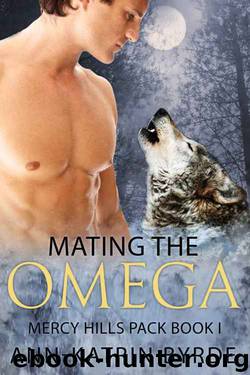 Mating the Omega (MM Gay Shifter Mpreg Romance) (Mercy Hills Pack Book 1) by Ann-Katrin Byrde