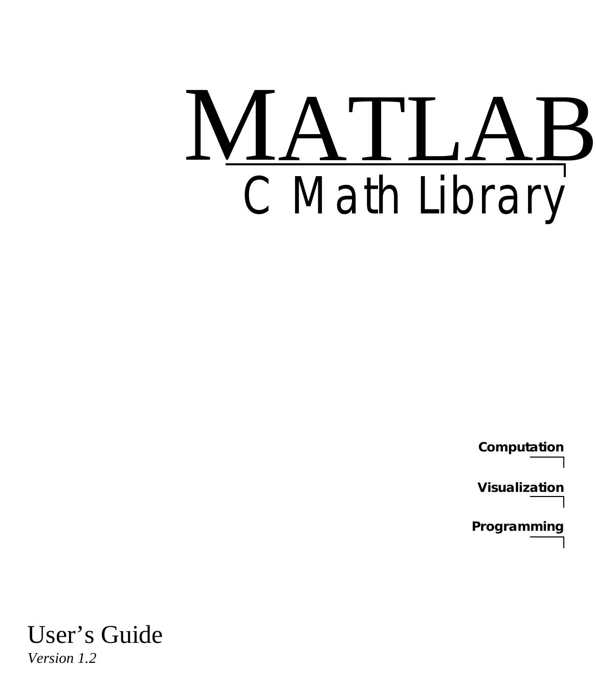 Matlab - C Math Libary User's Guide 1.2 by Ash Matheson