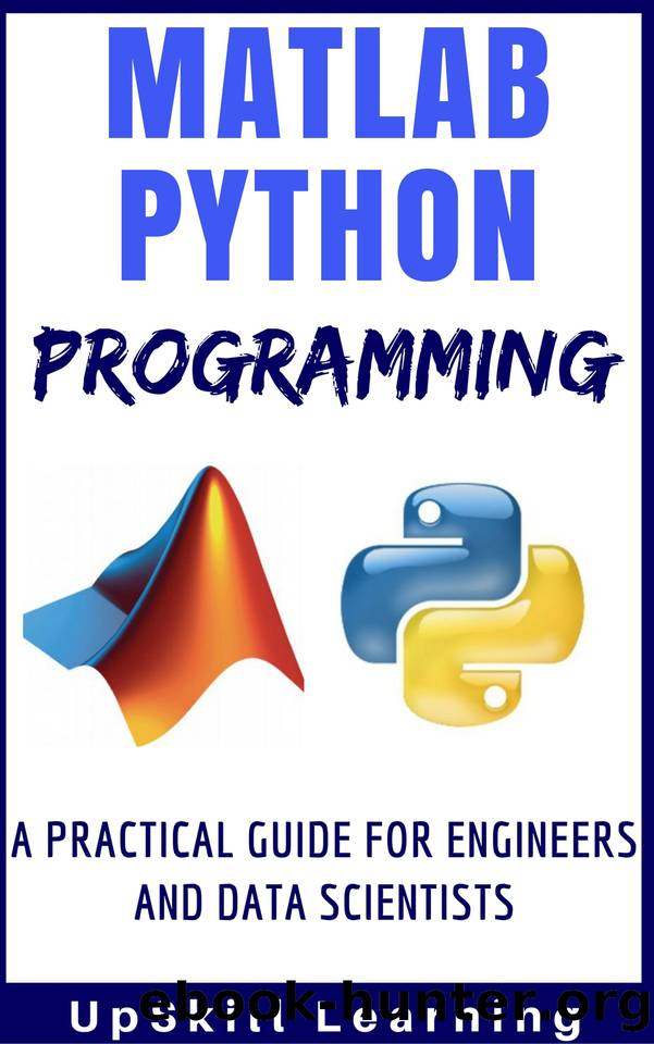 Matlab And Python Programming: A Practical Guide For Engineers And Data Scientists (Matlab And Python Programming for Beginners) by Learning UpSkill