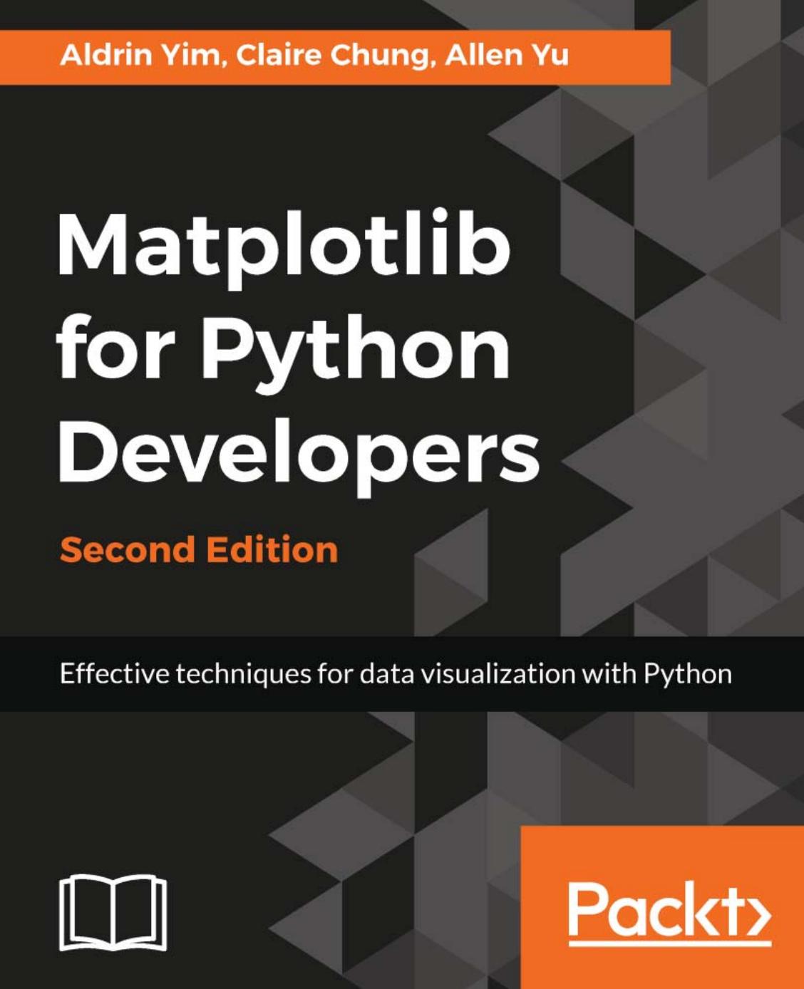 Matplotlib for Python Developers, Second Edition by Aldrin Yim and Claire Chung