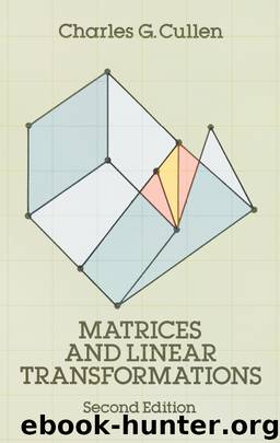 Matrices and Linear Transformations by Charles G. Cullen