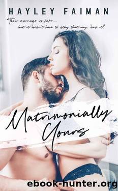Matrimonially Yours: A Fake Marriage Romance (Astor Family Series Book 3) by Hayley Faiman