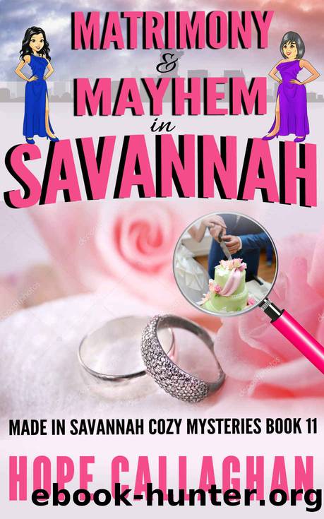 Matrimony & Mayhem: A Made in Savannah Cozy Mystery (Made in Savannah Mystery Series Book 11) by Hope Callaghan