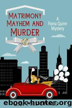 Matrimony, Mayhem, and Murder: A Fiona Quinn Mystery (Fiona Quinn Mysteries Book 10) by C.S. McDonald