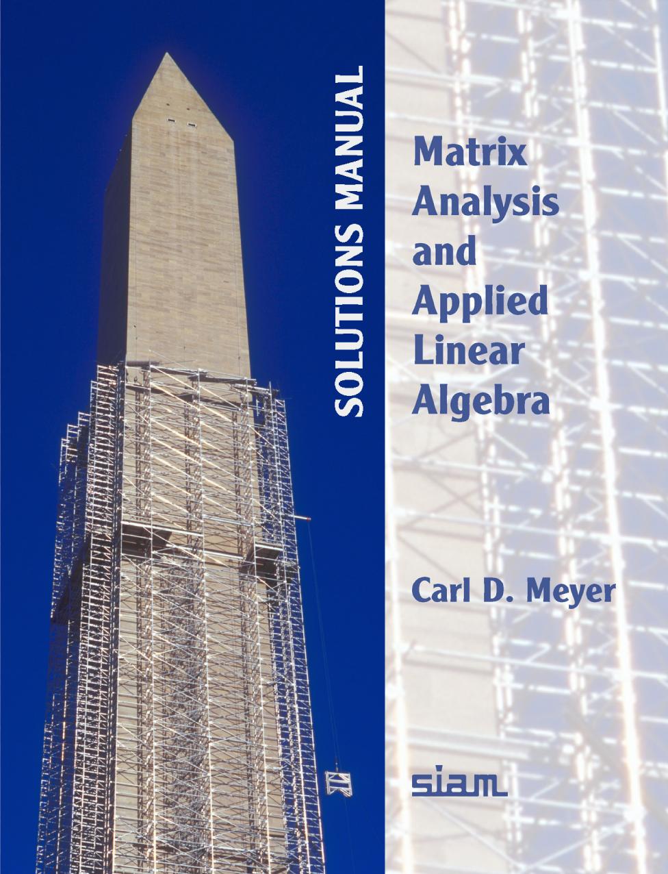 Matrix Analysis and Applied Linear Algebra: Solutions Manual by Carl Dean Meyer
