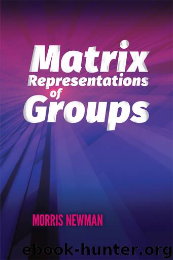 Matrix Representations of Groups by Morris Newman