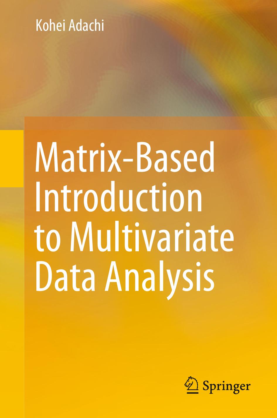 Matrix-Based Introduction to Multivariate Data Analysis by Kohei Adachi