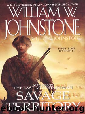 Matt Jensen, The Last Mountain Man Savage Territory by William W. Johnstone