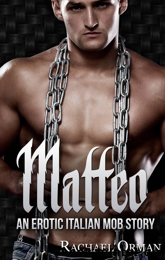 Matteo (Dark Erotic Mob Romance) (Rossi Family Book 1) by Rachael Orman