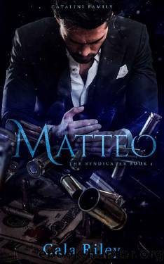 Matteo (The Syndicates series Book 1) by Cala Riley