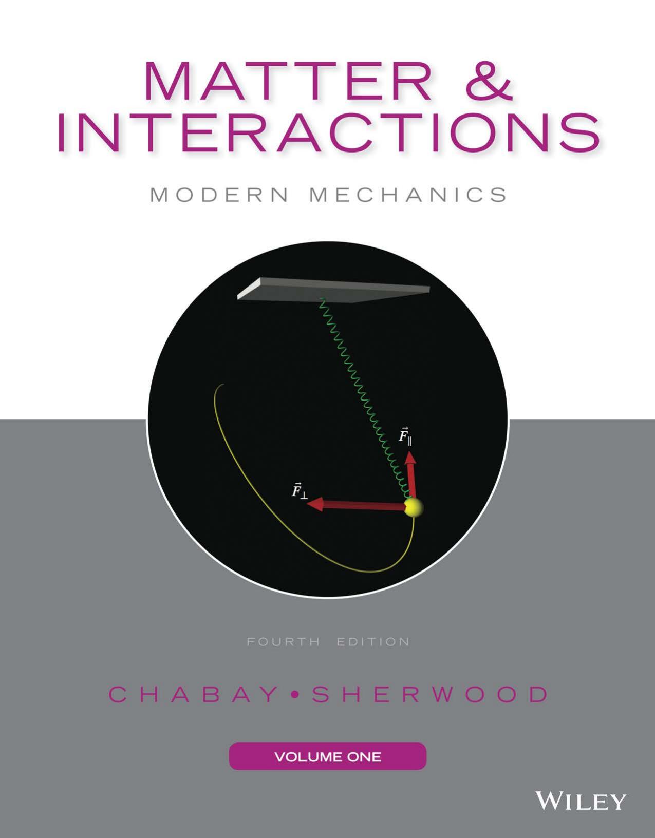 Matter & Interactions: Volume I: Modern Mechanics by Ruth W. Chabay && Bruce A. Sherwood