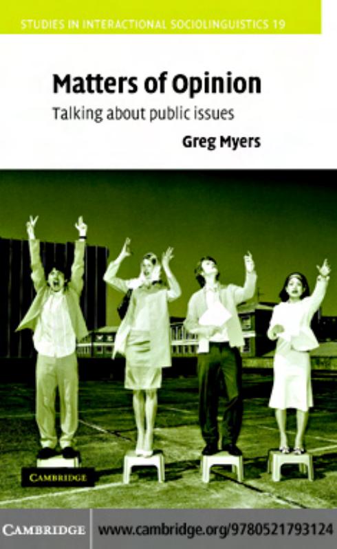 Matters of Opinion: Talking About Public Issues (Studies in Interactional Sociolinguistics) by Greg Myers