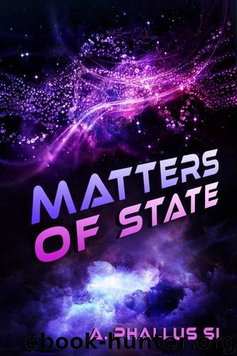 Matters of State (Space Portal Vector Book 2) by A. Phallus Si