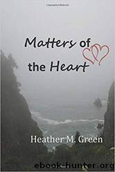 Matters of the Heart by Heather M. Green