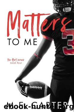 Matters to Me: A Football Romance (The Hart Series Book 4) by M.E. Carter