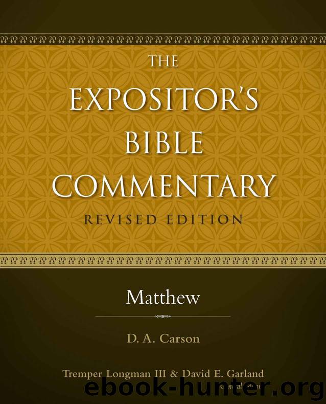 Matthew (The Expositor's Bible Commentary) by D. A. Carson & D. A. Carson
