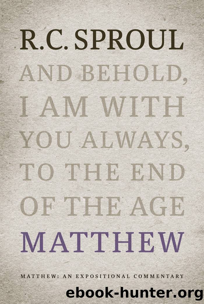 Matthew - An Expositional Commentary by R.C. Sproul