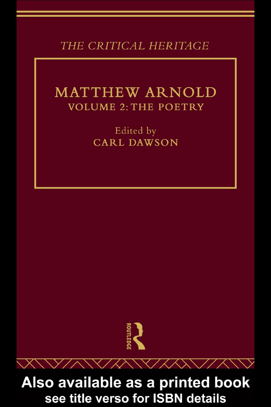 Matthew Arnold: The Critical Heritage Volume 2 The Poetry (The Collected Critical Heritage : Victorian Thinkers) by Carl Dawson