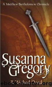 Matthew Bartholomew 05 - A Wicked Deed by Susanna Gregory