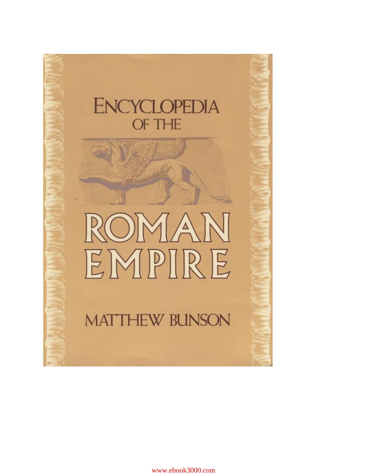 Matthew Bunson - Encyclopedia of the Roman Empire by Unknow