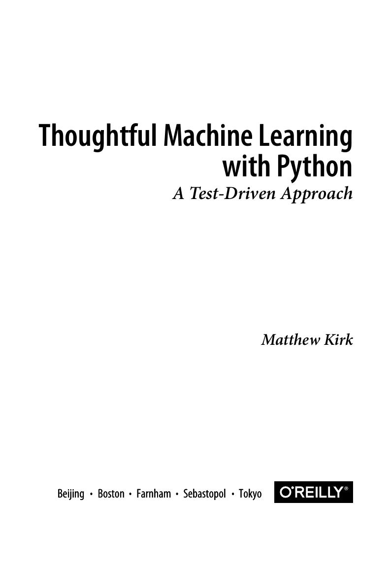 Matthew Kirk-Thoughtful Machine Learning with Python A Test-Driven Approach-OÃ¢--Reilly (2017) by Unknown