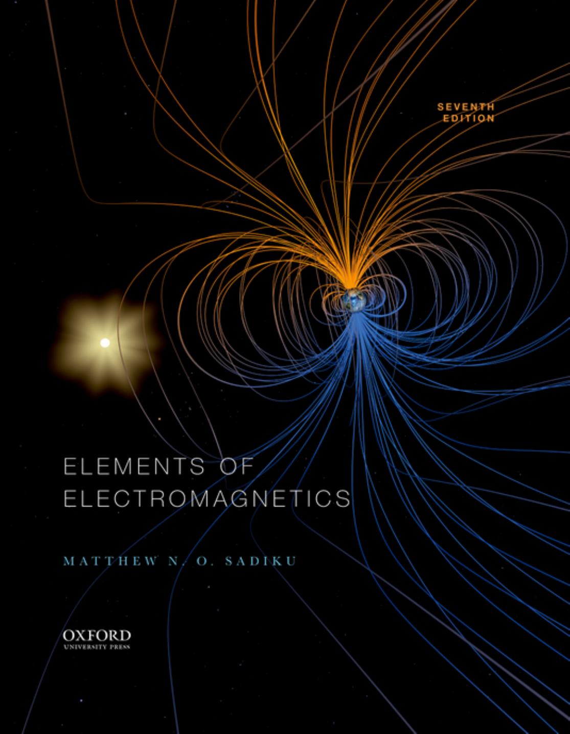 Matthew N. O. Sadiku by Elements of Electromagnetics (7th Edition)