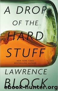 Matthew Scudder #17 - A Drop of the Hard Stuff by Lawrence Block