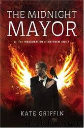 Matthew Swift - 02 - The Midnight Mayor by Kate Griffin