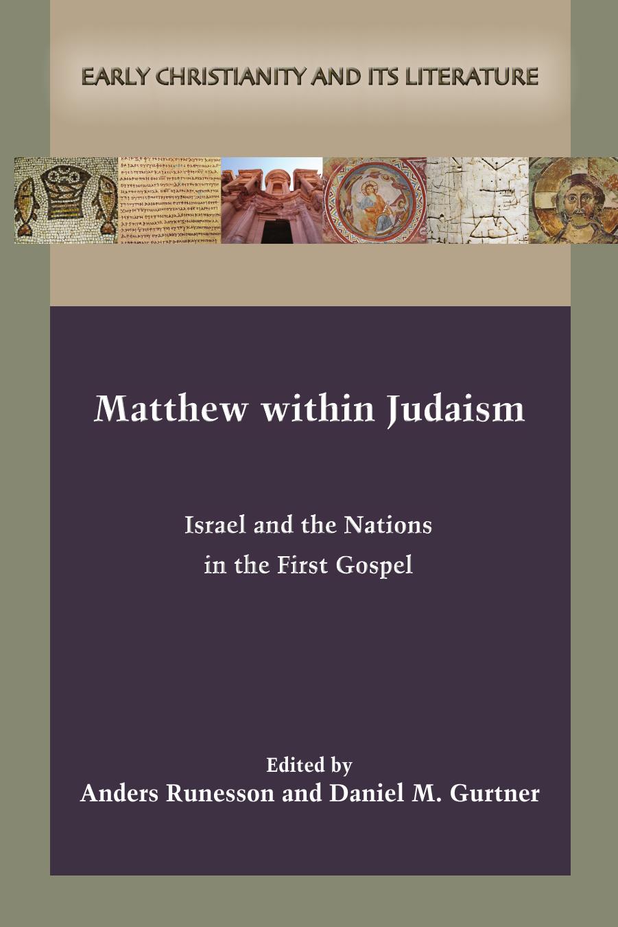 Matthew Within Judaism: Israel and the Nations in the First Gospel by Anders Runesson & Daniel M. Gurtner