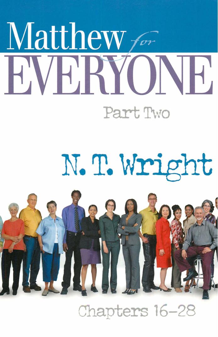 Matthew for Everyone, Part 2: Chapters 16-28 by N. T. Wright