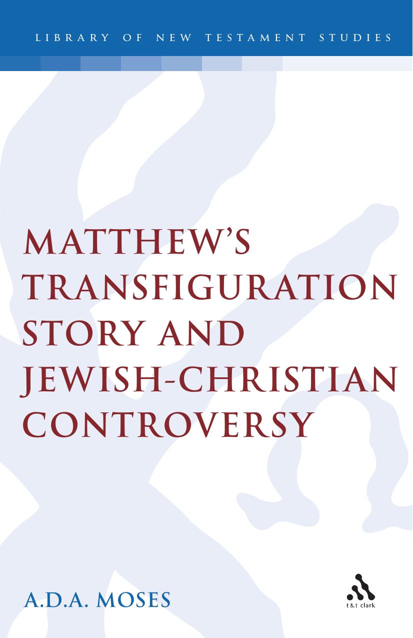 Matthew's Transfiguration Story and Jewish-Christian Controversy by A. D. A. Moses