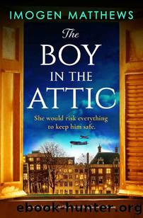 Matthews, I [Wartime Holland 01] The Boy in the Attic by Imogen Matthews