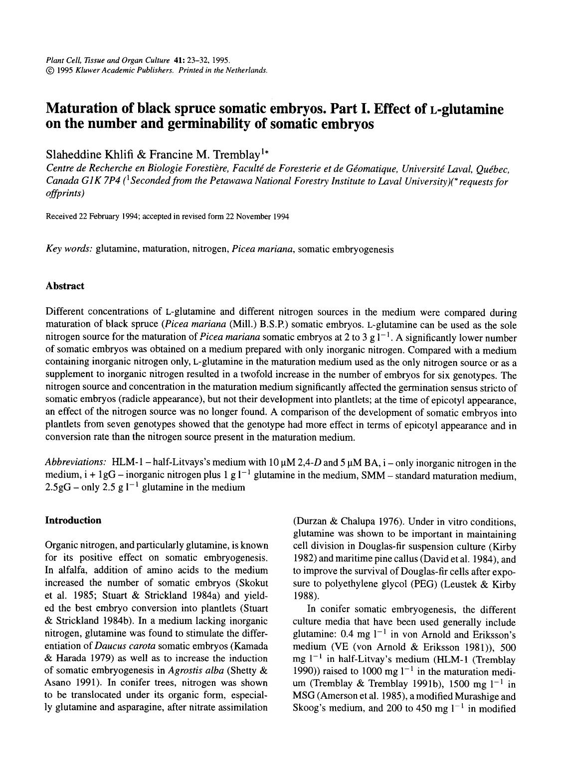 Maturation of black spruce somatic embryos. Part I. Effect of <Emphasis Type="SmallCaps">l <Emphasis>-glutamine on the number and germinability of somatic embryos by Unknown